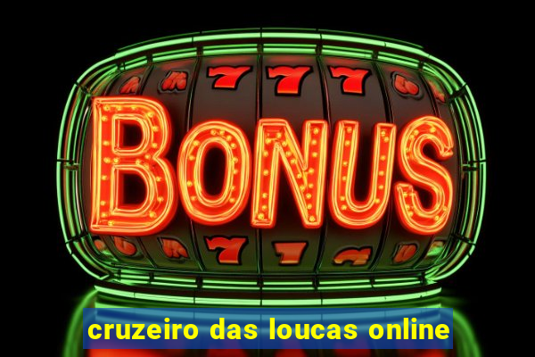 cruzeiro das loucas online